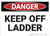 Danger: Keep Off Ladder - Wall Sign