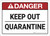 Danger: Keep Out Quarantine ANSI - Wall Sign