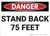 Danger: Stand Back 75 Feet - Wall Sign