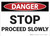 Danger: STOP Proceed Slowly - Wall Sign
