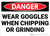 Danger: PPE Wear Goggles When Chipping and Grinding - Wall Sign