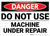 Danger: Do Not Use Machine Under Repair - Wall Sign
