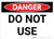 Danger: Do Not Use Warning - Wall Sign