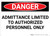 Danger: Admittiance Limited To Authorized Only - Wall Sign