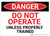 Danger: Do Not Operate Unless Properly Trained - Wall Sign