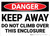 Danger: Keep Away Do Not Climb Enclosure - Wall Sign