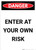Enter At Your Own Risk - Portrait Wall Sign