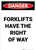 Forklifts Have The Right Of Way - Portrait Wall Sign