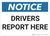 Notice: Drivers Report Here - Wall Sign