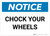 Notice: Chock Your Wheels - Wall Sign