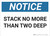 Notice: Stack No More Than Two - Wall Sign