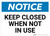 Notice: Keep Closed When Not In Use - Wall Sign