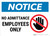 Notice: No Admittance Employees Prohibition Icon Landscape - Wall Sign