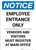 Notice: Employee Entrace Only - Visitors and Vendors Register at Main Office - Portrait Wall Sign