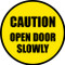 Caution Open Door Slowly Sign