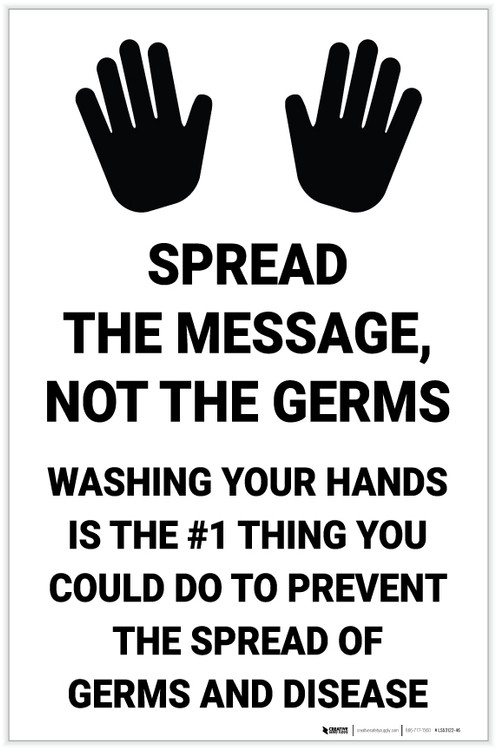 Spread the Message, Not the Germs - Wash Your Hands - Label