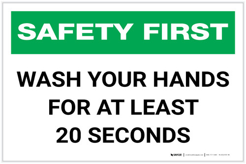 Safety First: Wash Your Hands For At Least 20 Seconds Landscape - Label
