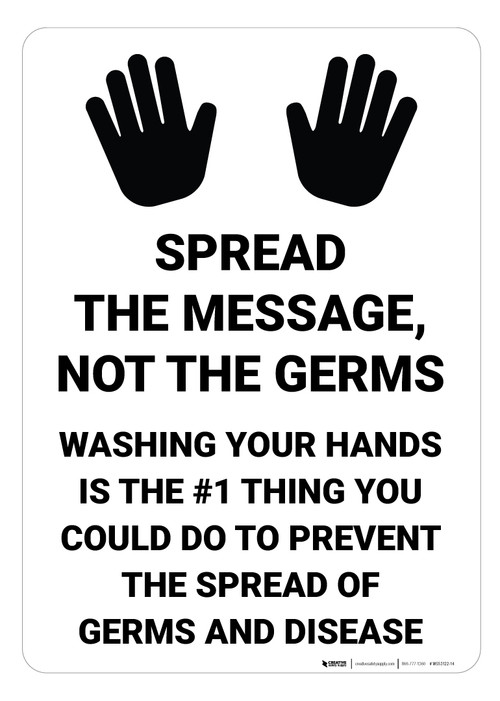 Spread the Message, Not the Germs - Wash Your Hands - Wall Sign | 5S Today