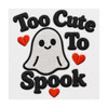 Too Cute to Spook ghost embroidery with red hearts and black text