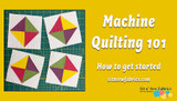 Machine Quilting 101