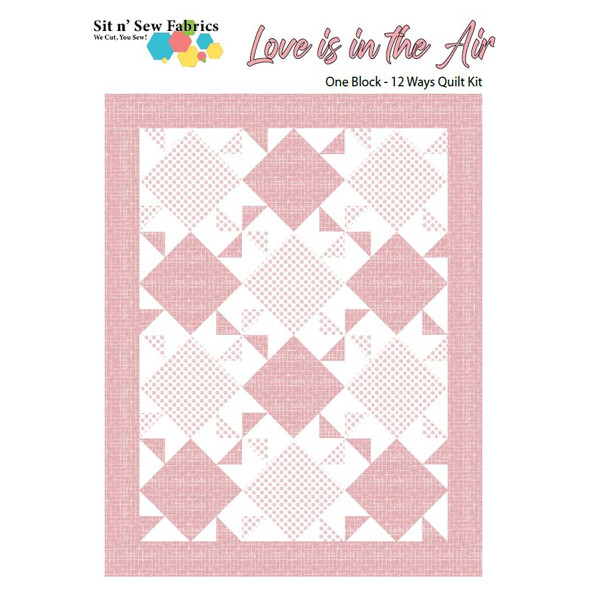 Love is in the Air - 1 Block, 12 Ways Quilt Kit