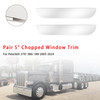 2005-2024 Peterbilt 379/ 386/ 389 Pair 5" Chopped Window Trim Stainless Steel Generic