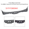 2014-2019 BMW 3 Series GT F34 LHD Front Wiper Cowl Trim  51717285941 Generic