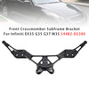 2006-2013 Infiniti EX35 EX37 G25 G35 G37 M35 M37 M45 M56 Front Crossmember Subframe Bracket 544B2-EG300 Generic
