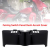 2014-2024 Harley Touring Ultra Classic Fairing Switch Panel Dash Accent Cover Black Generic