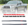 2007-2020 Toyota Tundra Double Cab 2PCS Roof Drip Molding Weatherstrips Generic