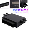 2012-2018 Porsche Macan Boxster Cayman Parking Aid Control Module 95B919475C Generic