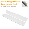 Pair 6" Chopped Window Trim Stainless Steel Chop Tops for Peterbilt 567/579