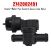 Heater Water Pipe Control Connection Valve for Mercedes 2742002451