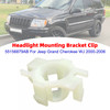 Headlight Mounting Bracket Clip 55156879AB For Jeep Grand Cherokee WJ 2000-2006