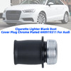 Cigarette Lighter Blank Dust Cover Plug Chrome Plated 4H0919311 For Audi