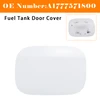 Fuel Tank Door Cover A1777571800 For Mercedes-Benz W177 A180 A250 2019-2021