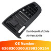 Dashboard Left Air Vent 6398300154 For Benz W636 04-15 W639 10-17