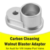 Carbon Cleaning Walnut Blaster Adapter for Audi for VW Intake Port Valve