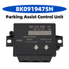 Parking Distance Assist Sensor Module Control Unit 8K0919475T for Audi A4 8K B8