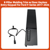 B Pillar Molding Trim w/Door Keyless Entry Keypad For Ford F-Series 2017-2026