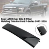 Rear Left Driver Side B Pillar Molding Trim For Ford F-Series 2017-2026