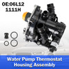 06L121111H 16-19 Audi A3 8VE,8V7 Convertible 2.0 TFSI Water Pump Thermostat Housing Assembly Generic