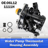 06L121111H 12-19 Audi A3 8VK,8V1 Hatchback 1.8 TFSI Water Pump Thermostat Housing Assembly Generic