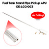 No Drilling Fuel Tank Stand Pipe Pickup APU LG2-003 For Fuel Tanks