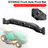 Front Axle Pivot Bar GY20532 GY20532BLE for John Deere L110 L111 L118 L120 L130