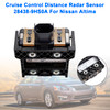 Cruise Control Distance Radar Sensor 28438-9HS0A For Nissan Altima 2016-2018