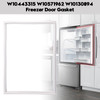 W10443315 Freezer Door Gasket for Kenmore Refrigerator W10571962 W10130894 W10443315 Freezer Door Gasket for Kenmore Refrigerator W10571962 W10130894