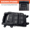 2015-2019 Hyundai Tucson Car Console Parking Multi Switch 93300-F8060 Generic 2015-2019 Hyundai Tucson Car Console Parking Multi Switch 93300-F8060 Generic
