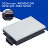 Mercedes W212 W218 W205 W222 W207 Blind Spot Radar Sensor A0009052504 Generic