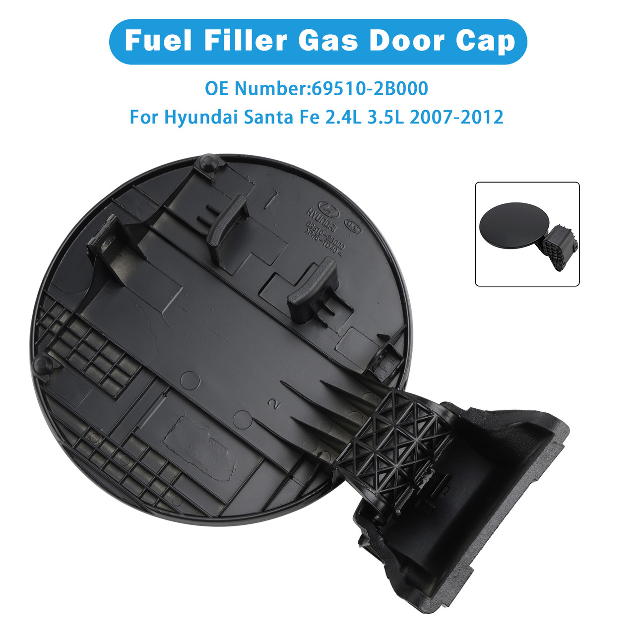 2007-2012 Hyundai Santa Fe 2.4L 3.5L Fuel Filler Gas Door Cap 69510-2B000 Generic